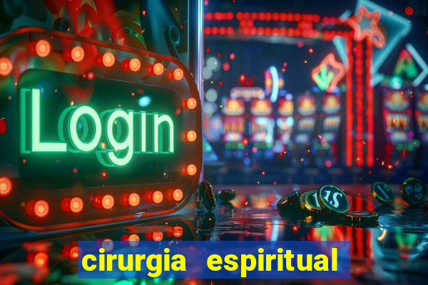 cirurgia espiritual marlon santos